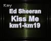 !M!Ed Sheeran - Kiss Me