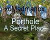 A Secret Place Porthole
