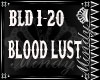 BLOODLUST BLD-20