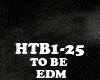 EDM - TO BE