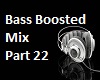 Bass Boosted - Part22