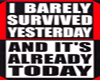 I Barely Survived...