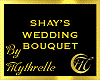 SHAY'S WEDDING BOUQUET