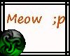 Meow ;p  head sign