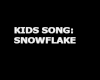 SNOWFLAKE KIDS SONG