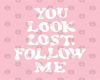 you lost?