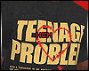 Teenage Prob, X Tee