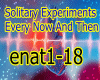 enat1-18/Solitary Experi