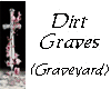ST}Dirt Graves Graveyard