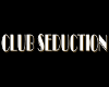 Club Seduction Sign