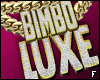 ✯ Bimbo LUXE Gold