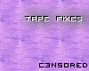 Tape Fixes... ~C3~