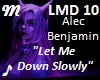 LMD10 Alec Let Me Down