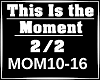 This Is The Moment 2/2