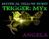 MysticalYellowBurst  MYx