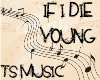 TS-If I Die Young