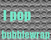 i pop bubblewrap =]]