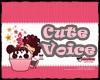 Cute Voice [WIR]