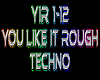 You Like It Rough rmx