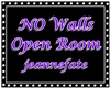 *jf* NO Walls Open Room