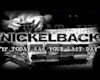NICKELBACK-If Today Was3