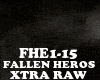 XTRA RAW - FALLEN HEROS
