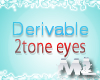 !MIL!derivable 2tone eye