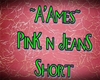 ~A'Ames~PinKnJeanS short