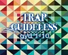 Guideless Trap