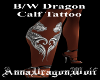 B/W Dragon Calf Tattoo