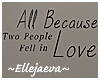 All Because of Love Sign
