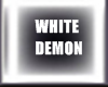 WHITE DEMON