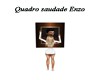 Quadro saudade Enzo 