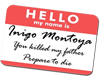 Hello I Am Inigo Montoya