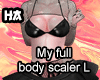 My full body scaler L