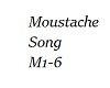 Moustache Song