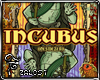 ✘| Incubus