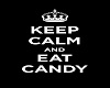Keep calm eat candy