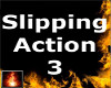 HF Slipping Action 3