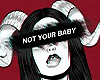 ! Not Your Baby Cutout