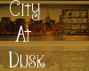 ☺ City @ Dusk