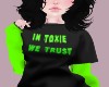 In Toxie We Trust