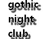 gothic night club