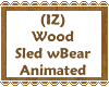 (IZ) Wood Sled wBear Ani