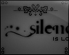 |ven! Silence is loud