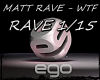 MATT RAVE - WTF