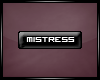 Mistress tag