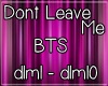 BTS - Dont Leave Me Pt1