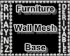Furniture Wall Mesh Base