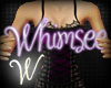 *W* Whimsee Sign w/ Pose